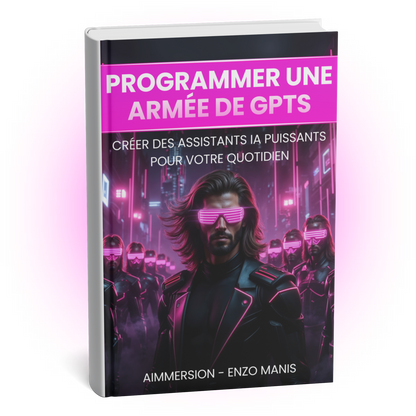 Ebook IA : Programmer une armée de GPTs