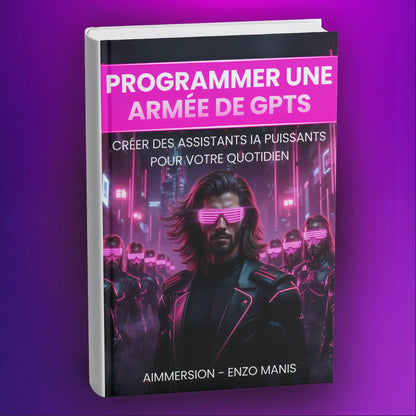 Ebook IA : Programmer une armée de GPTs AImmersion