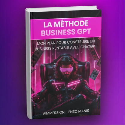 Ebook IA : Méthode Business GPT AImmersion